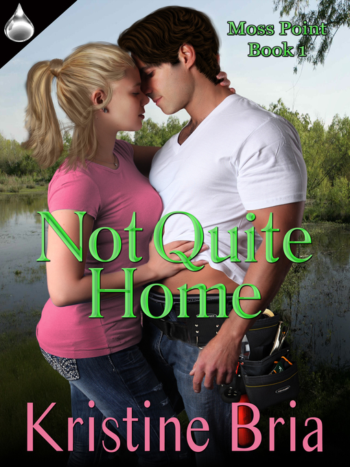 Title details for Not Quite Home by Kristine Bria - Available